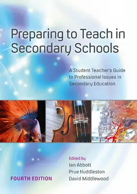 Middlewood / Abbott / Huddleston |  Preparing to Teach in Secondary Schools: A Student Teacher's Guide to Professional Issues in Secondary Education | Buch |  Sack Fachmedien