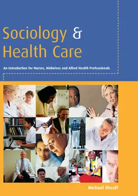 Sheaff | Sociology and Health Care | Buch | 978-0-335-22785-3 | sack.de