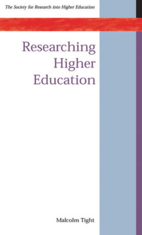 Tight |  Researching Higher Education | Buch |  Sack Fachmedien