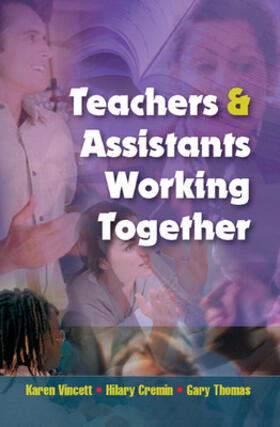 Vincett / Cremin / Thomas |  Teachers and Assistants Working Together | Buch |  Sack Fachmedien