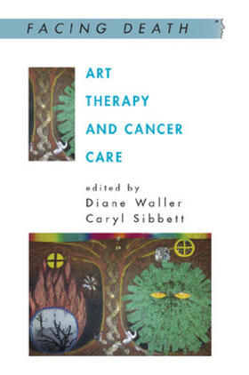 Waller / Sibbett | Art Therapy and Cancer Care | Buch | 978-0-335-22827-0 | sack.de
