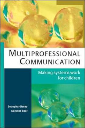 Glenny / Roaf |  Multiprofessional Communication: Making Systems Work for Children | Buch |  Sack Fachmedien