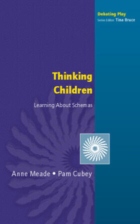 Meade / Cubey |  Thinking Children: Learning about Schemas | Buch |  Sack Fachmedien