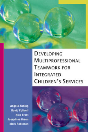 Anning / Cottrell / Frost | Developing Multiprofessional Teamwork for Integrated Children's Services | Buch | 978-0-335-22947-5 | sack.de