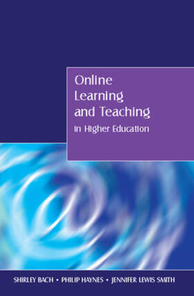Bach / Haynes / Lewis Smith | Online Learning and Teaching in Higher Education | Buch | 978-0-335-22948-2 | sack.de