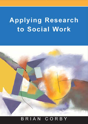 Corby | Applying Research in Social Work Practice | Buch | 978-0-335-22961-1 | sack.de