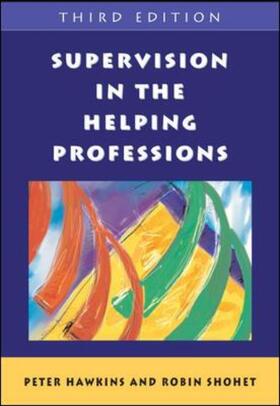 Hawkins / Shohet | Supervision in the Helping Professions | Buch | 978-0-335-22981-9 | sack.de