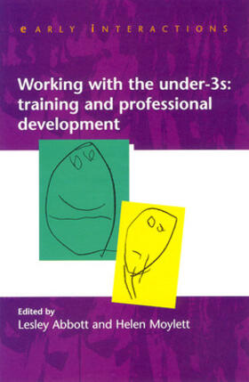 Abbott / Moylett | Working with the Under Threes: Training and Professional Development | Buch | 978-0-335-23045-7 | sack.de