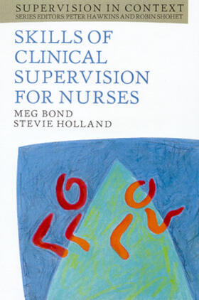 Bond / Holland | Skills of Clinical Supervision for Nurses | Buch | 978-0-335-23079-2 | sack.de