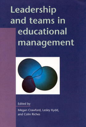 Crawford / Kydd / Riches |  Leadership and Teams in Educational Management | Buch |  Sack Fachmedien