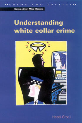 Croall | Understanding White Collar Crime | Buch | 978-0-335-23126-3 | sack.de