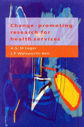 St Leger / Walsworth-Bell |  Change-Promoting Research for Health Services | Buch |  Sack Fachmedien