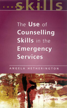 Hetherington |  The Use of Counselling Skills in the Emergency Services | Buch |  Sack Fachmedien