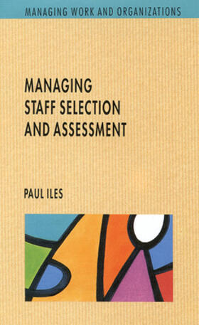 Iles |  Managing Staff Selection and Assessment | Buch |  Sack Fachmedien