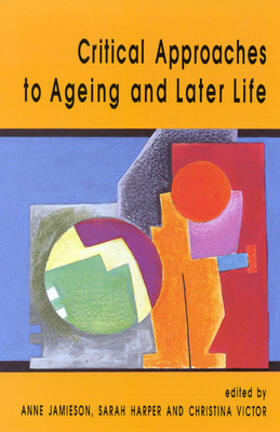 Jamieson / Harper / Victor |  Critical Approaches to Ageing and Later Life | Buch |  Sack Fachmedien