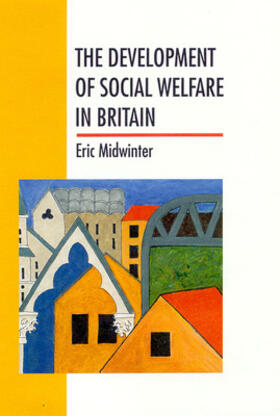 Midwinter | The Development of Social Welfare in Britain | Buch | 978-0-335-23229-1 | sack.de