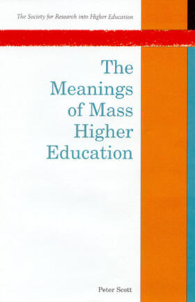 Scott | The Meanings of Mass Higher Education | Buch | 978-0-335-23274-1 | sack.de