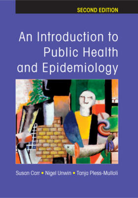 Carr / Unwin / Pless-Mulloli |  An Introduction to Public Health and Epidemiology | Buch |  Sack Fachmedien
