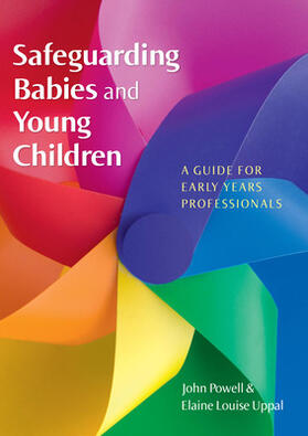 Powell / Uppal |  Safeguarding Babies and Young Children: A Guide for Early Years Professionals | Buch |  Sack Fachmedien