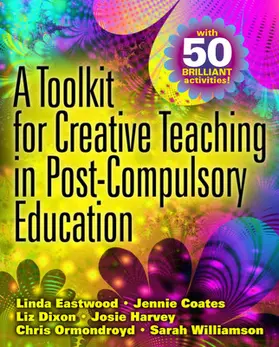 Eastwood / Coates / Dixon |  A Toolkit for Creative Teaching in Post-Compulsory Education | Buch |  Sack Fachmedien