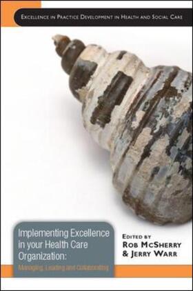 Mcsherry / Warr |  Implementing Excellence in your Health Care Organization: Managing, Leading and Collaborating | Buch |  Sack Fachmedien