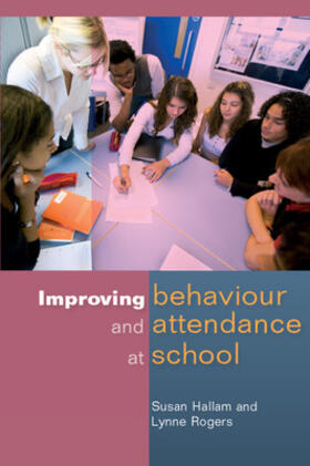 Hallam / Rogers |  Improving Behaviour and Attendence at School | Buch |  Sack Fachmedien