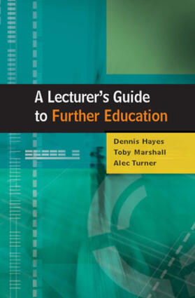 Hayes / Marshall / Turner | A Lecturer's Guide to Further Education | Buch | 978-0-335-23489-9 | sack.de