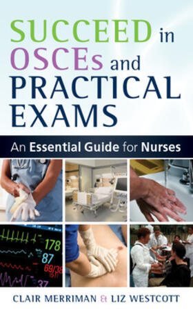 Merriman / Westcott |  Succeed in OSCEs and Practical Exams: An Essential Guide for Nurses | Buch |  Sack Fachmedien