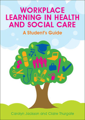  Workplace Learning in Health and Social Care: A Student's Guide | Buch |  Sack Fachmedien