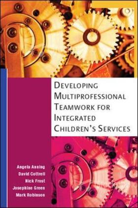 Anning / Cottrell / Frost | Developing Multiprofessional Teamwork for Integrated Children's Services | Buch | 978-0-335-23812-5 | sack.de