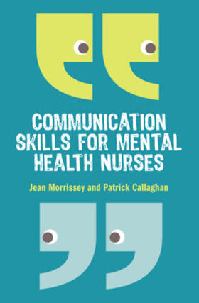 Morrissey / Callaghan |  Communication Skills for Mental Health Nurses: An Introduction | Buch |  Sack Fachmedien