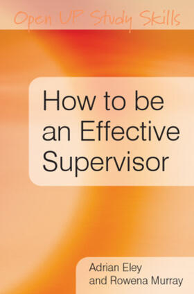 Eley / Murray |  How to be an Effective Supervisor | Buch |  Sack Fachmedien