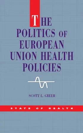 Greer | The Politics of European Union Health Policies | Buch | 978-0-335-23961-0 | sack.de