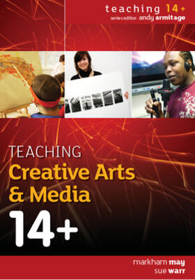 May / Warr | Teaching Creative Arts & Media 14+ | Buch | 978-0-335-23997-9 | sack.de