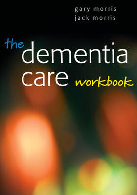 Morris |  The Dementia Care Workbook | Buch |  Sack Fachmedien