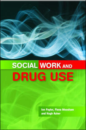 Paylor / Measham / Wilson | Social work and drug use | Buch | 978-0-335-24023-4 | sack.de