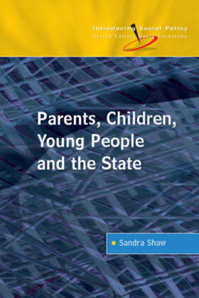 Shaw | Parents, Children, Young People and the State | Buch | 978-0-335-24046-3 | sack.de