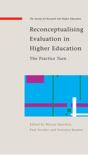 Saunders / Trowler / Bamber |  Reconceptualising Evaluation in Higher Education: The Practice Turn | Buch |  Sack Fachmedien