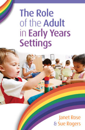 Rose / Rogers |  The Role of the Adult in Early Years Settings | Buch |  Sack Fachmedien