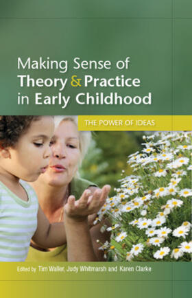 Waller / Whitmarsh / Clarke |  Making Sense of Theory & Practice in Early Childhood | Buch |  Sack Fachmedien