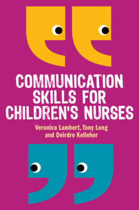 Kelleher / Lambert / Long |  Communication Skills for Children's Nurses | Buch |  Sack Fachmedien