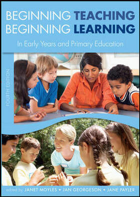 Moyles / Georgeson / Payler |  Beginning Teaching, Beginning Learning | Buch |  Sack Fachmedien