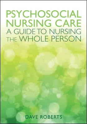 Roberts |  Psychosocial Nursing: A Guide to Nursing the Whole Person | Buch |  Sack Fachmedien