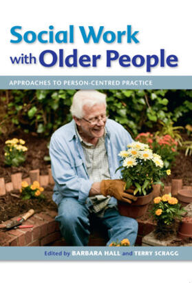 Hall / Scragg |  Social Work with Older People: Approaches to Person-Centred Practice | Buch |  Sack Fachmedien