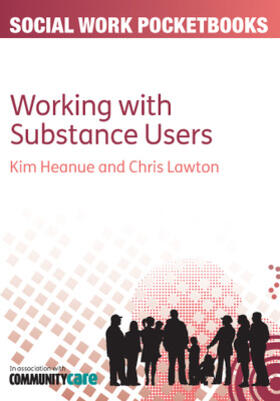 Heanue / Lawton | Working with People Who Use Substances | Buch | 978-0-335-24520-8 | sack.de