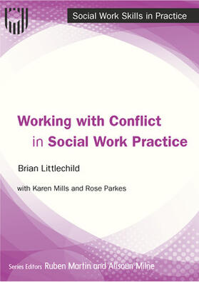 Littlechild / Mills / Parkes |  Working with Conflict in Social Work Practice | Buch |  Sack Fachmedien