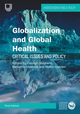 Stephens / Hawkins / Liverani |  Globalization and Global Health: Critical Issues and Policy | Buch |  Sack Fachmedien