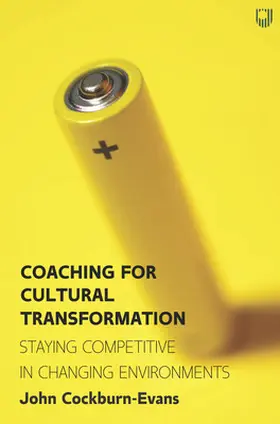 Cockburn-Evans |  Coaching for Cultural Transformation: Staying Competitive in Changing Environments | Buch |  Sack Fachmedien