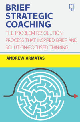Armatas |  Brief Strategic Coaching: The Problem Resolution Process That Inspired Brief and Solution-Focused Thinking | Buch |  Sack Fachmedien