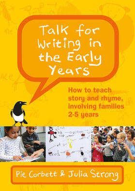 Strong / Corbett |  Talk for Writing in the Early Years: How to Teach Story and Rhyme, Involving Families 2-5 (Revised Edition) | Buch |  Sack Fachmedien